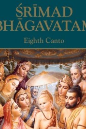 Srimad Bhagavatam. Canto 8: Withdrawal of the Cosmic Creations